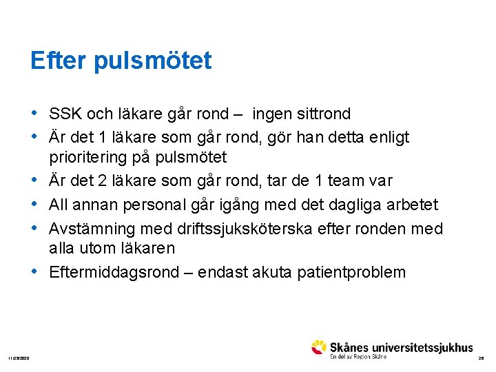 Efter pulsmötet • SSK och läkare går rond – ingen sittrond • Är det