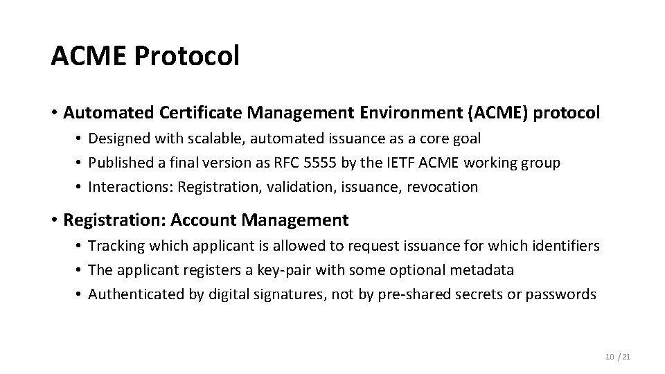 ACME Protocol • Automated Certificate Management Environment (ACME) protocol • Designed with scalable, automated ACME Protocol • Automated Certificate Management Environment (ACME) protocol • Designed with scalable, automated