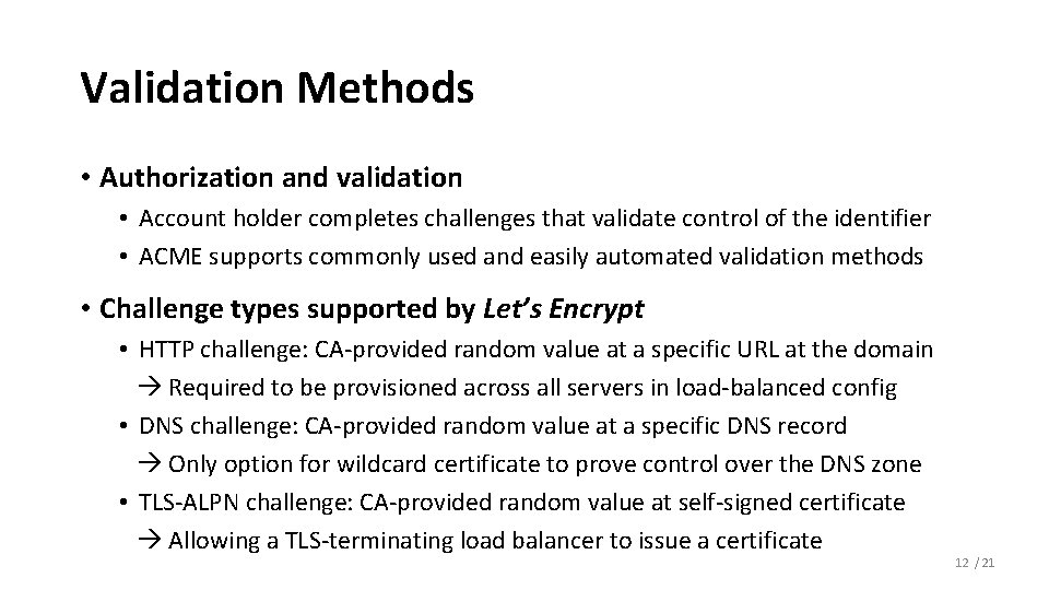 Validation Methods • Authorization and validation • Account holder completes challenges that validate control Validation Methods • Authorization and validation • Account holder completes challenges that validate control