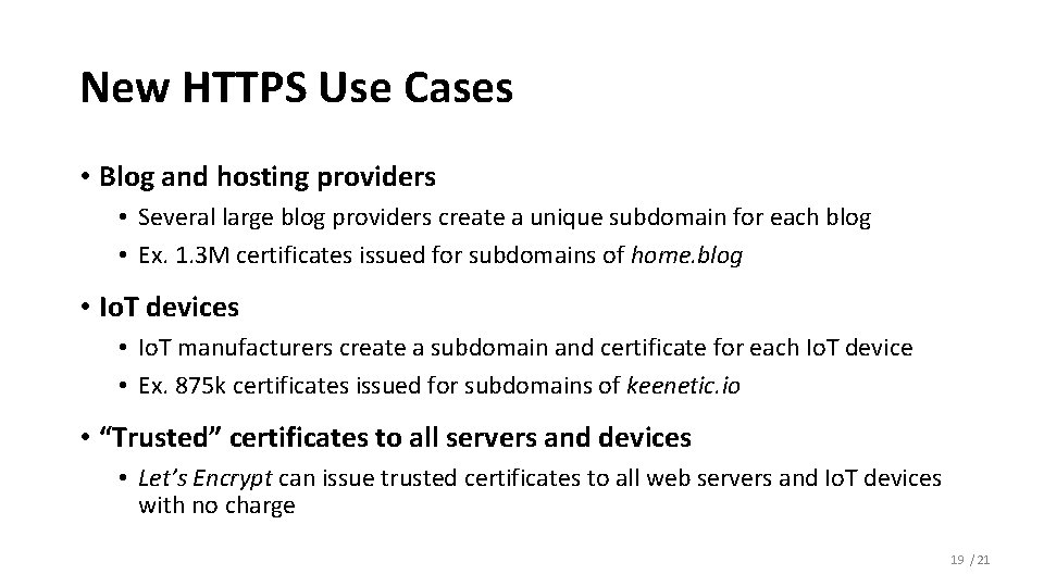 New HTTPS Use Cases • Blog and hosting providers • Several large blog providers New HTTPS Use Cases • Blog and hosting providers • Several large blog providers