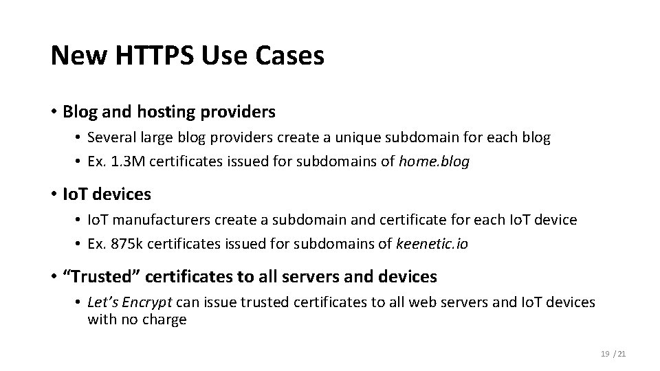 New HTTPS Use Cases • Blog and hosting providers • Several large blog providers