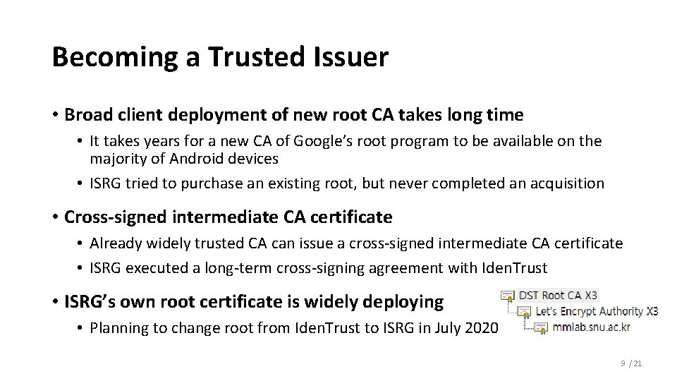 Becoming a Trusted Issuer • Broad client deployment of new root CA takes long
