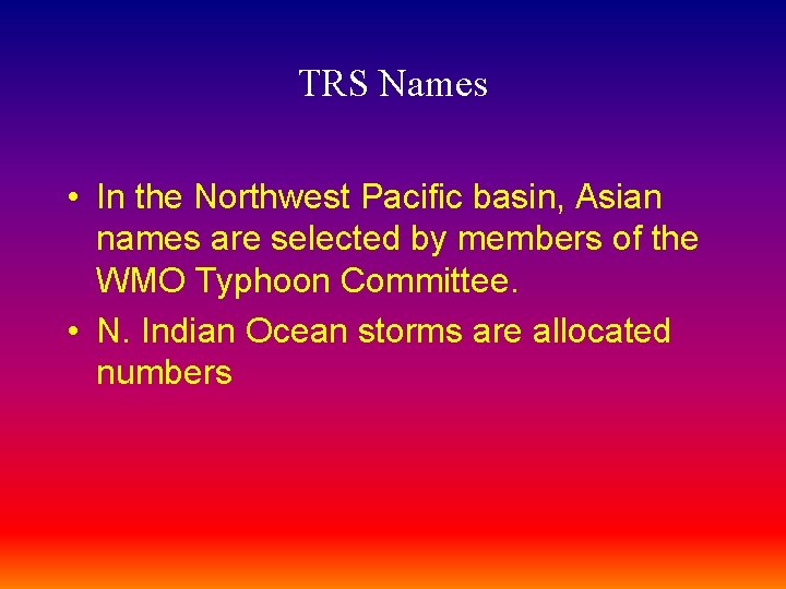TRS Names • In the Northwest Pacific basin, Asian names are selected by members