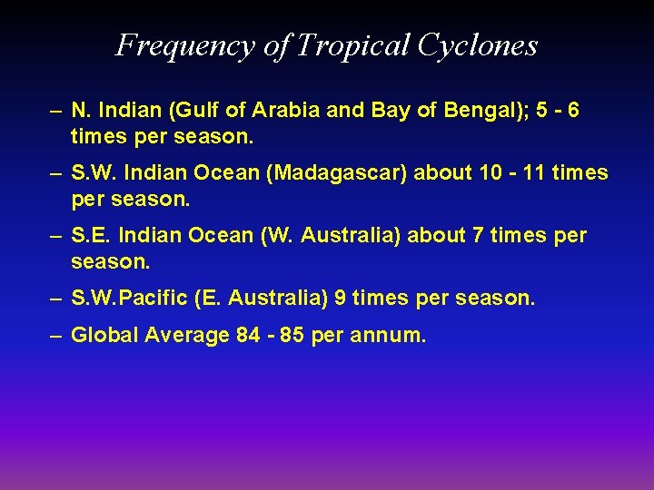 Frequency of Tropical Cyclones – N. Indian (Gulf of Arabia and Bay of Bengal);