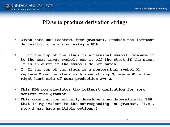 PDAs to produce derivation strings § Given some BNF (context free grammar). Produce the