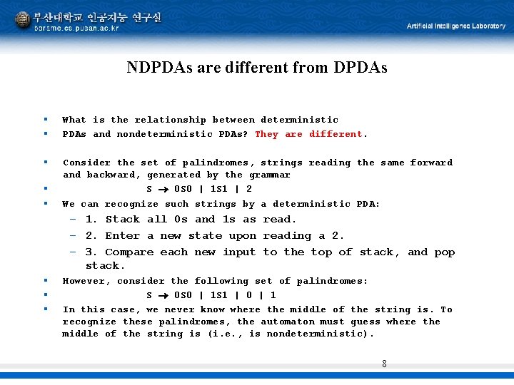 NDPDAs are different from DPDAs § § What is the relationship between deterministic PDAs