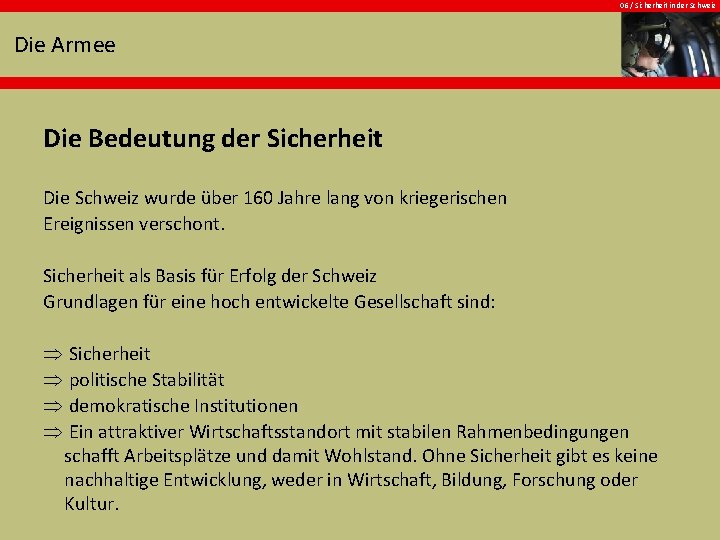 06 / Sicherheit in der Schweiz Die Armee Die Bedeutung der Sicherheit Die Schweiz