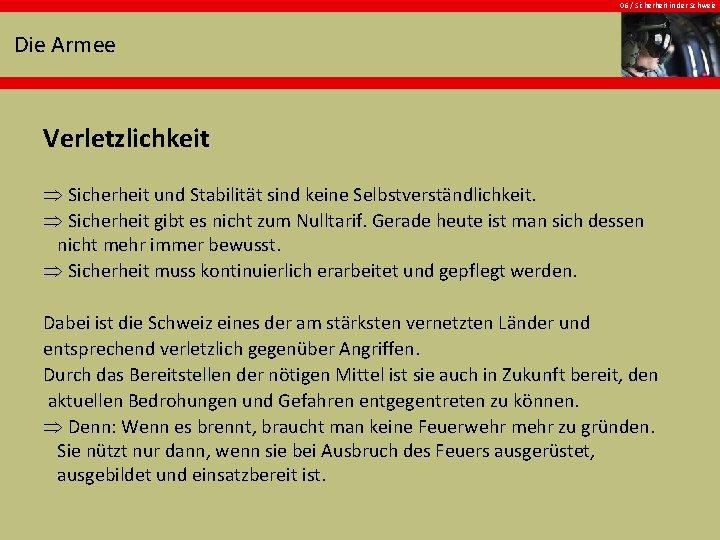 06 / Sicherheit in der Schweiz Die Armee Verletzlichkeit Sicherheit und Stabilität sind keine