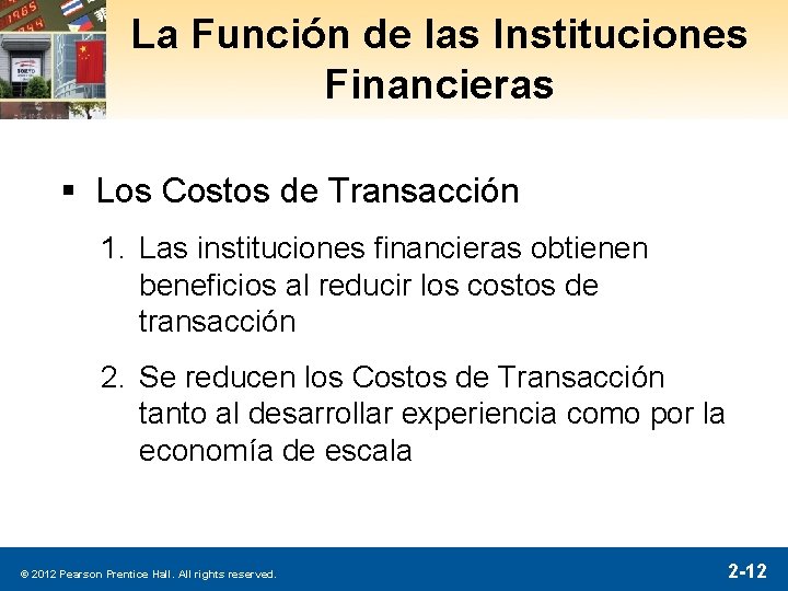 La Función de las Instituciones Financieras § Los Costos de Transacción 1. Las instituciones