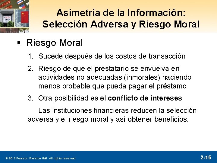 Asimetría de la Información: Selección Adversa y Riesgo Moral § Riesgo Moral 1. Sucede