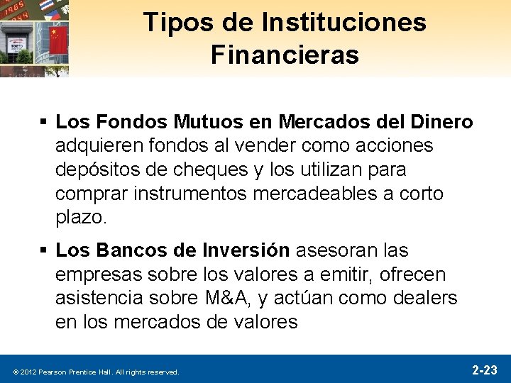 Tipos de Instituciones Financieras § Los Fondos Mutuos en Mercados del Dinero adquieren fondos