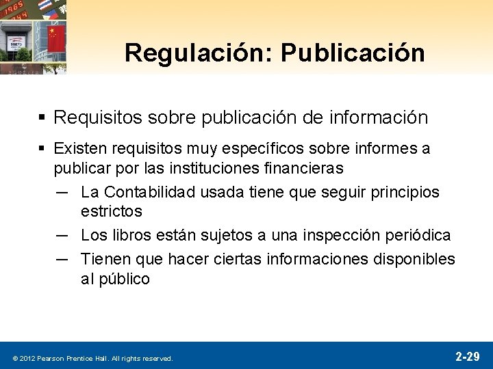 Regulación: Publicación § Requisitos sobre publicación de información § Existen requisitos muy específicos sobre