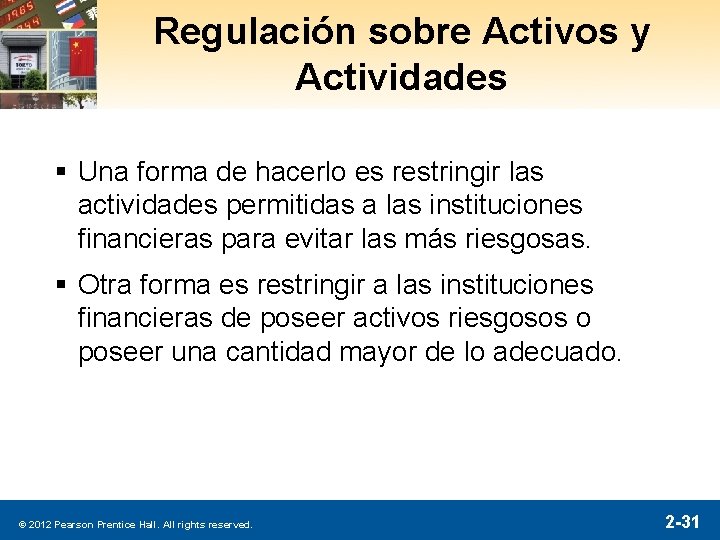 Regulación sobre Activos y Actividades § Una forma de hacerlo es restringir las actividades