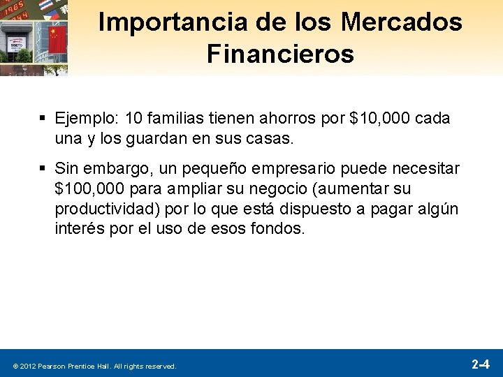 Importancia de los Mercados Financieros § Ejemplo: 10 familias tienen ahorros por $10, 000