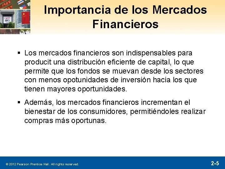 Importancia de los Mercados Financieros § Los mercados financieros son indispensables para producit una