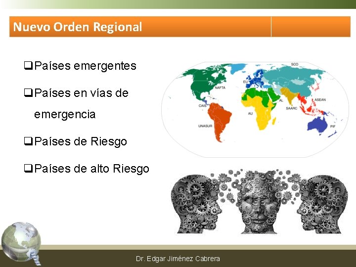 Nuevo Orden Regional q. Países emergentes q. Países en vías de emergencia q. Países