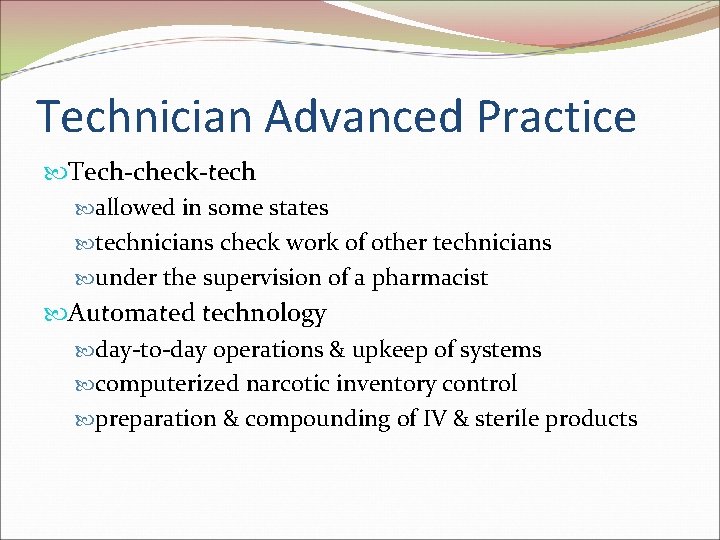 Technician Advanced Practice Tech-check-tech allowed in some states technicians check work of other technicians