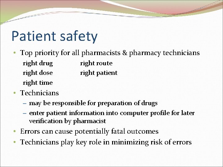 Patient safety • Top priority for all pharmacists & pharmacy technicians right drug right