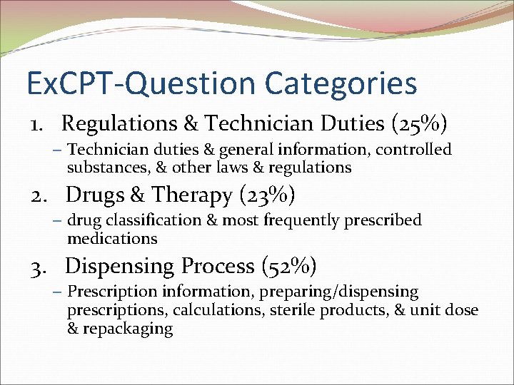 Ex. CPT-Question Categories 1. Regulations & Technician Duties (25%) – Technician duties & general