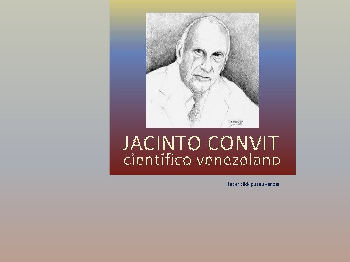 JACINTO CONVIT científico venezolano Hacer click para avanzar 