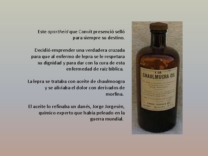 Este apartheid que Convit presenció selló para siempre su destino. Decidió emprender una verdadera