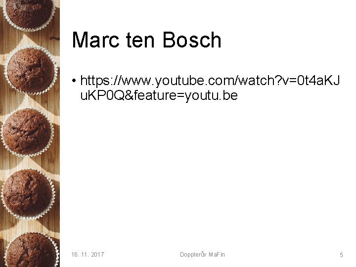 Marc ten Bosch • https: //www. youtube. com/watch? v=0 t 4 a. KJ u.
