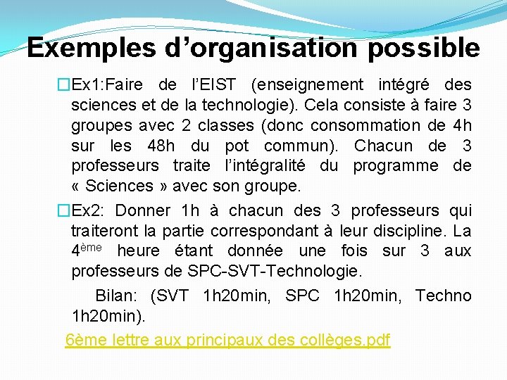 Exemples d’organisation possible �Ex 1: Faire de l’EIST (enseignement intégré des sciences et de