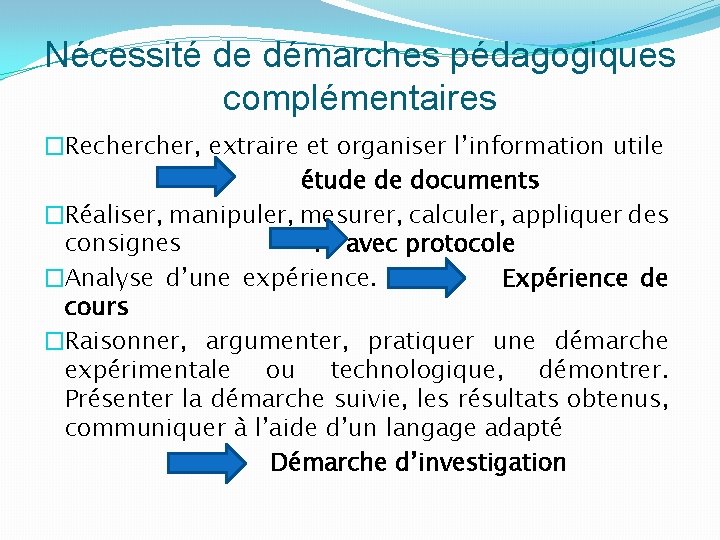 Nécessité de démarches pédagogiques complémentaires �Recher, extraire et organiser l’information utile étude de documents