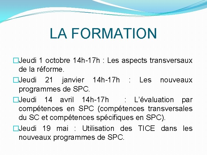 LA FORMATION �Jeudi 1 octobre 14 h-17 h : Les aspects transversaux de la