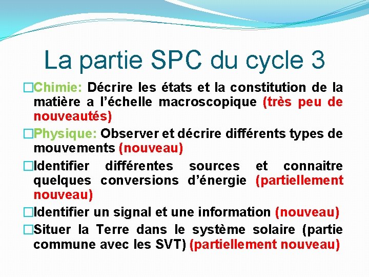 La partie SPC du cycle 3 �Chimie: Décrire les états et la constitution de