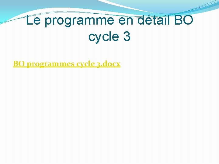 Le programme en détail BO cycle 3 BO programmes cycle 3. docx 