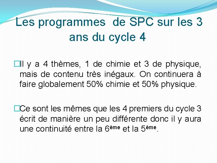 Les programmes de SPC sur les 3 ans du cycle 4 �Il y a