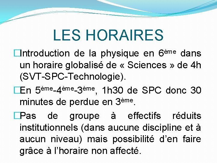 LES HORAIRES �Introduction de la physique en 6ème dans un horaire globalisé de «