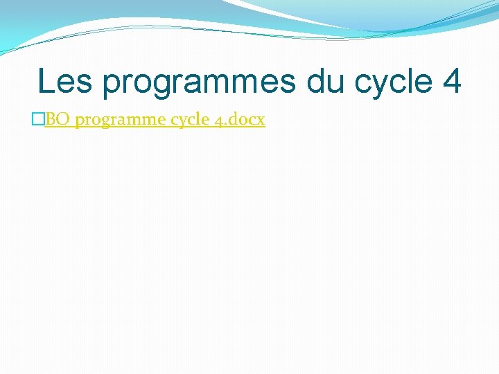 Les programmes du cycle 4 �BO programme cycle 4. docx 