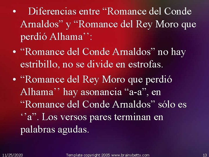  • Diferencias entre “Romance del Conde Arnaldos” y “Romance del Rey Moro que