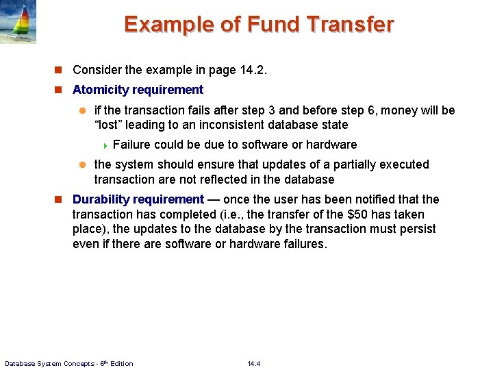 Example of Fund Transfer n Consider the example in page 14. 2. n Atomicity