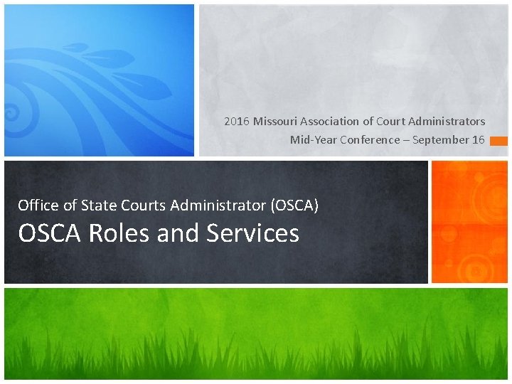 2016 Missouri Association of Court Administrators Mid-Year Conference – September 16 Office of State