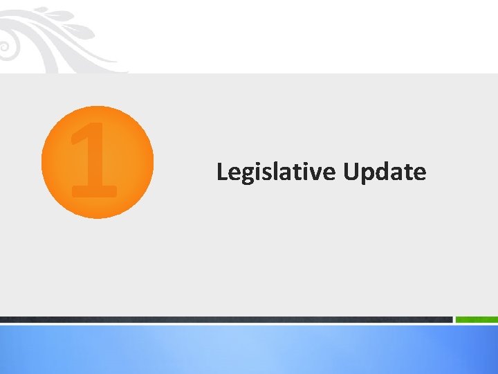 1 Legislative Update 