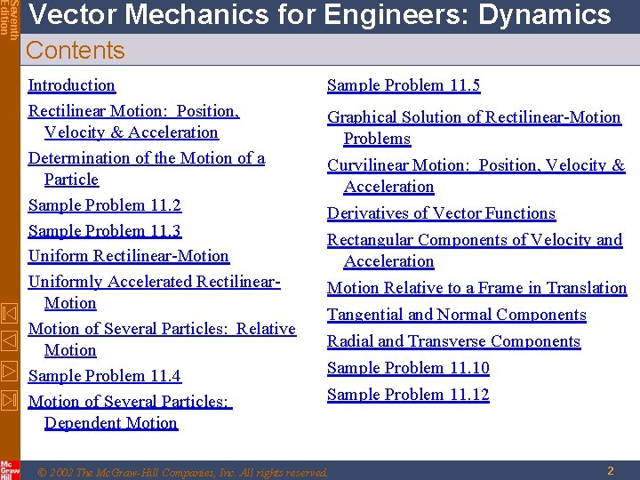 Seventh Edition Vector Mechanics for Engineers: Dynamics Contents Introduction Rectilinear Motion: Position, Velocity &