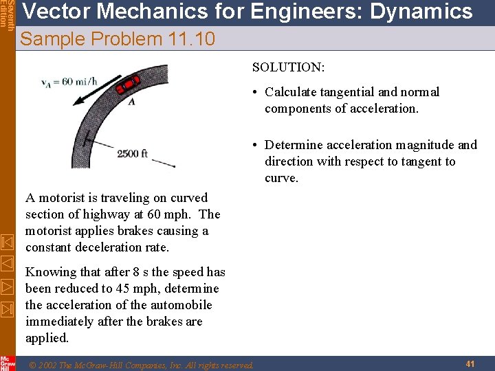 Seventh Edition Vector Mechanics for Engineers: Dynamics Sample Problem 11. 10 SOLUTION: • Calculate