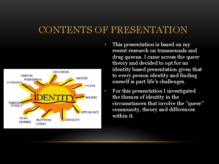 CONTENTS OF PRESENTATION • This presentation is based on my resent research on transsexuals CONTENTS OF PRESENTATION • This presentation is based on my resent research on transsexuals