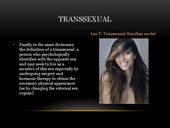 TRANSSEXUAL Lea T: Transsexual Brazilian model • Finally in the same dictionary the definition