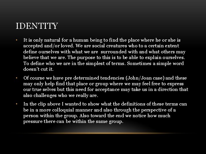 IDENTITY • It is only natural for a human being to find the place IDENTITY • It is only natural for a human being to find the place