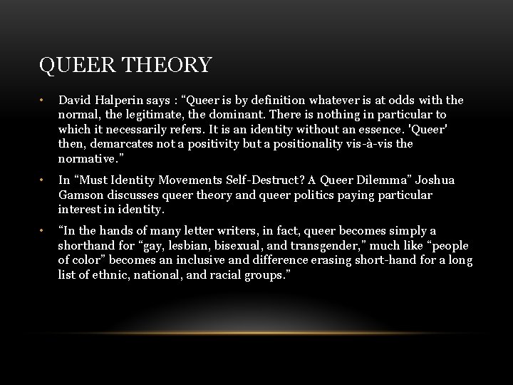 QUEER THEORY • David Halperin says : “Queer is by definition whatever is at QUEER THEORY • David Halperin says : “Queer is by definition whatever is at