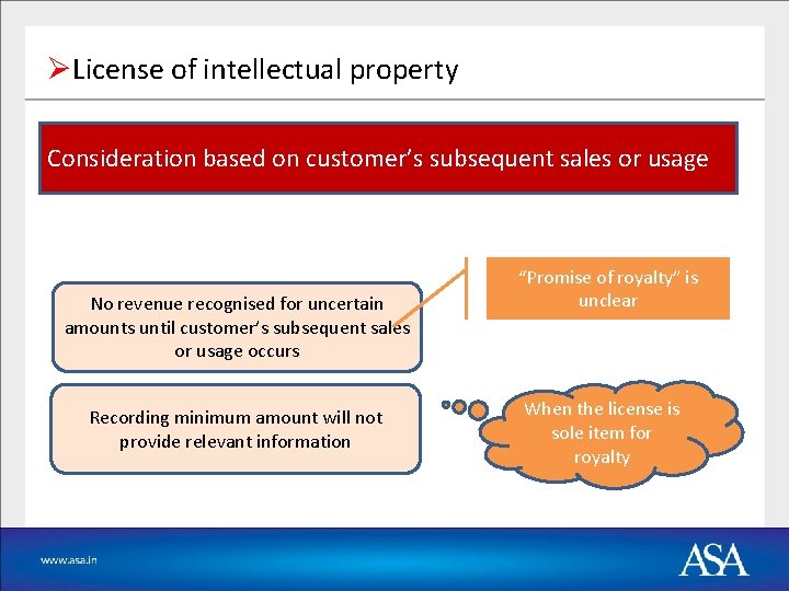 ØLicense of intellectual property Consideration based on customer’s subsequent sales or usage No revenue