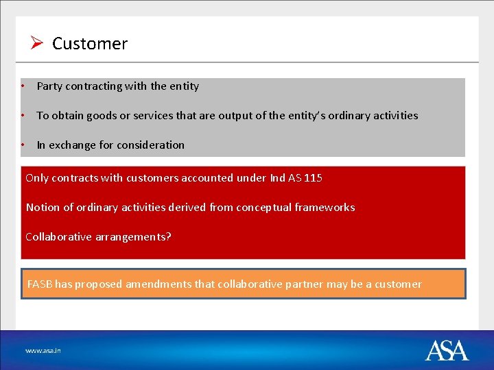 Ø Customer • Party contracting with the entity • To obtain goods or services