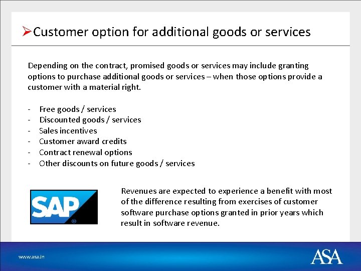 ØCustomer option for additional goods or services Depending on the contract, promised goods or