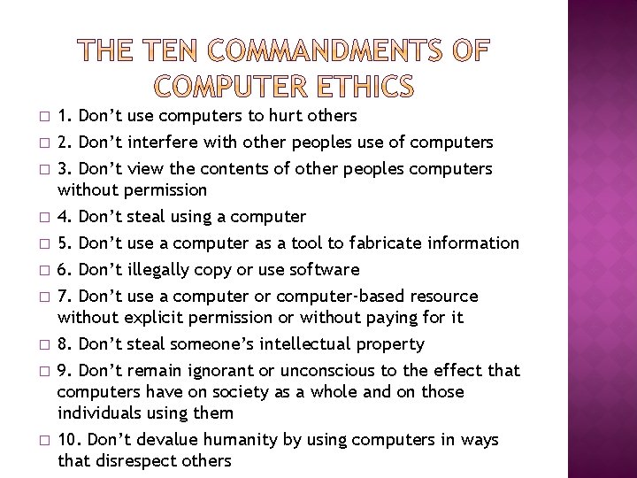 � � � � � 1. Don’t use computers to hurt others 2. Don’t