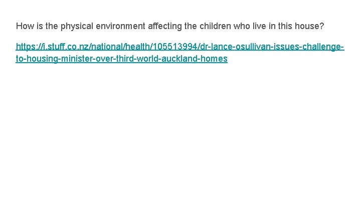 How is the physical environment affecting the children who live in this house? https: