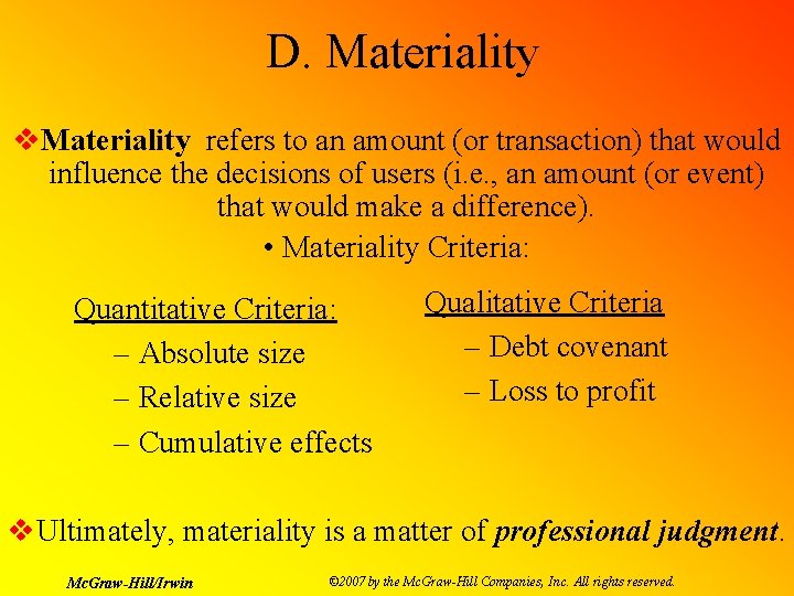 D. Materiality v. Materiality refers to an amount (or transaction) that would influence the